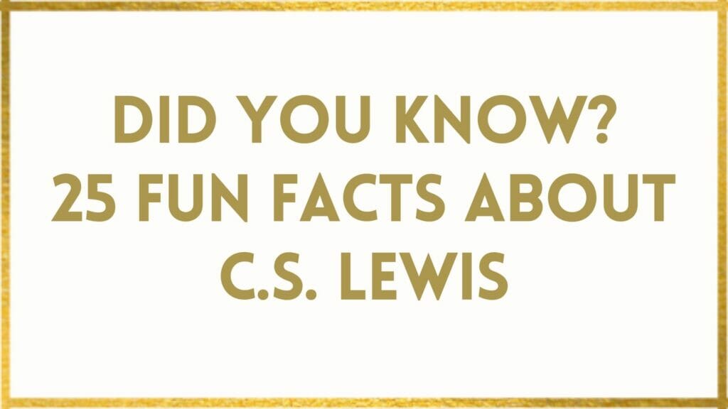 Facts About C S Lewis
