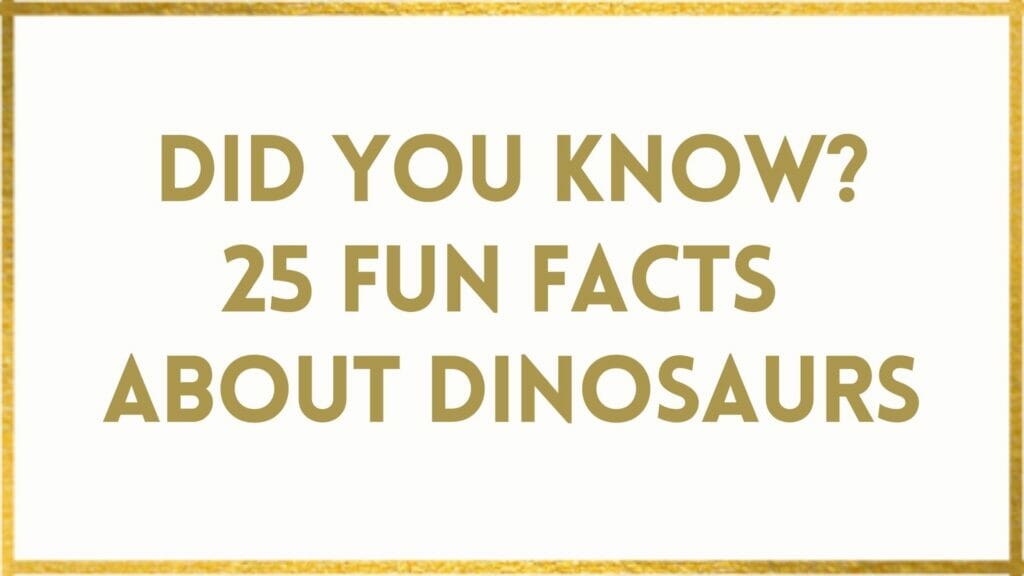 Facts About Dinosaurs
