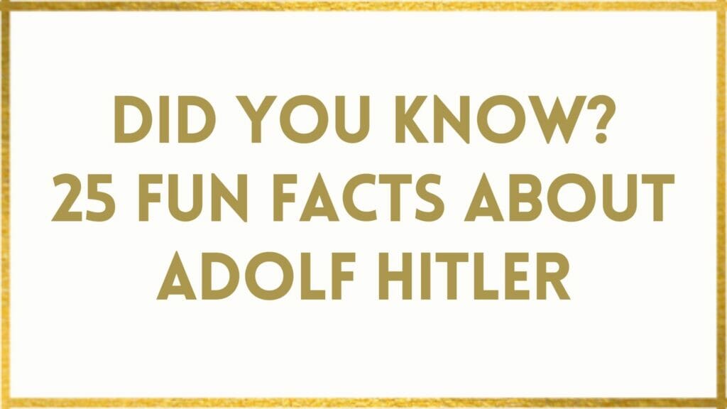 facts about Adolf Hitler