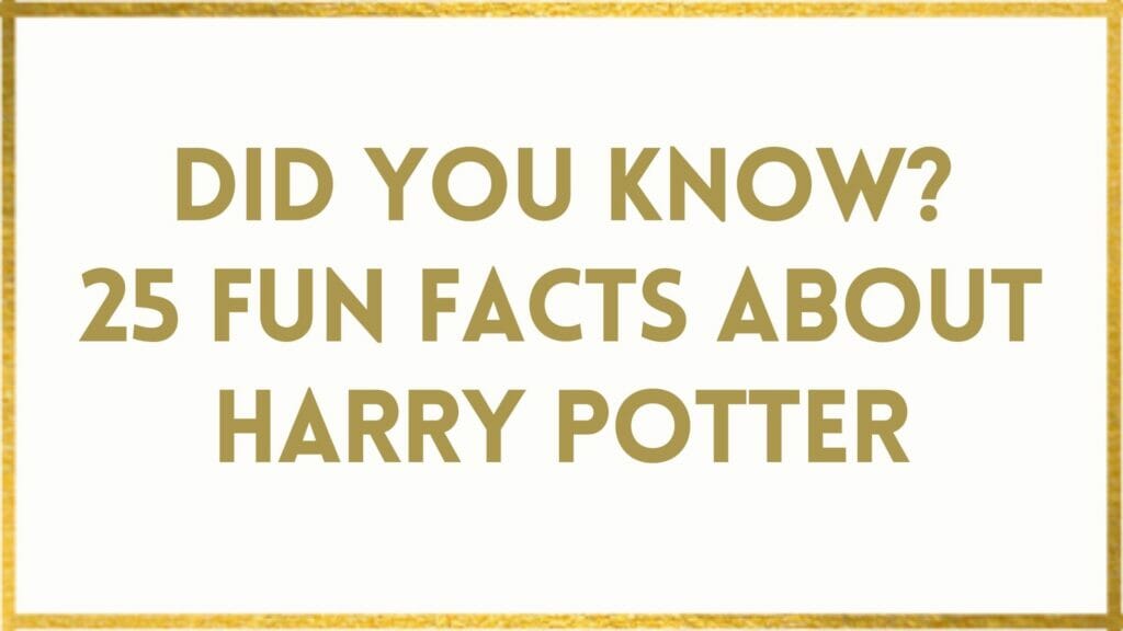 Facts About Harry Potter