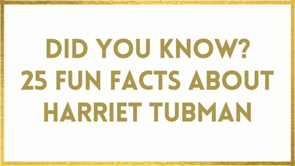Facts About Harriet Tubman