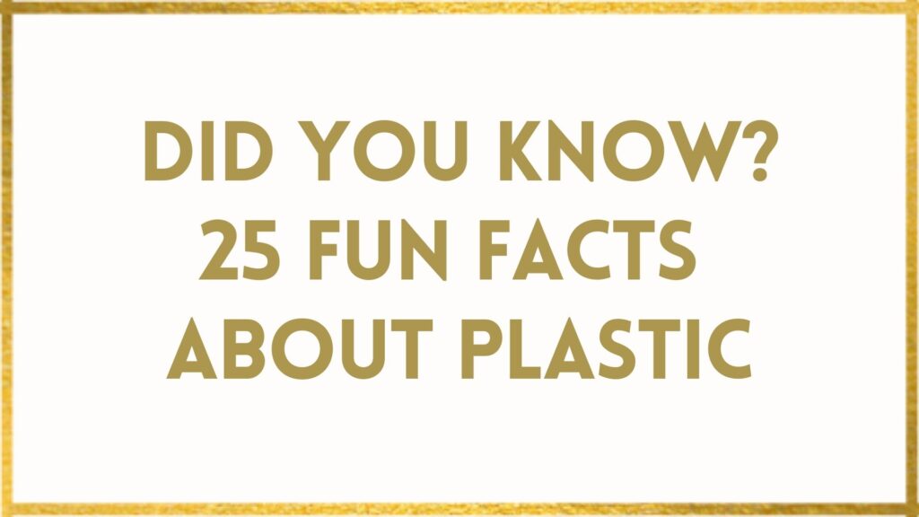 facts about Plastics