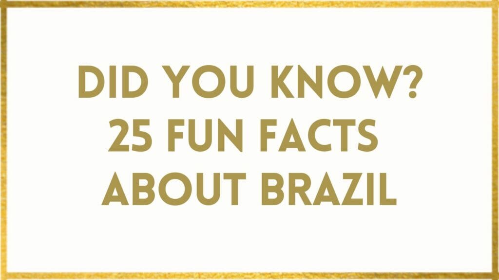Facts About Brazil