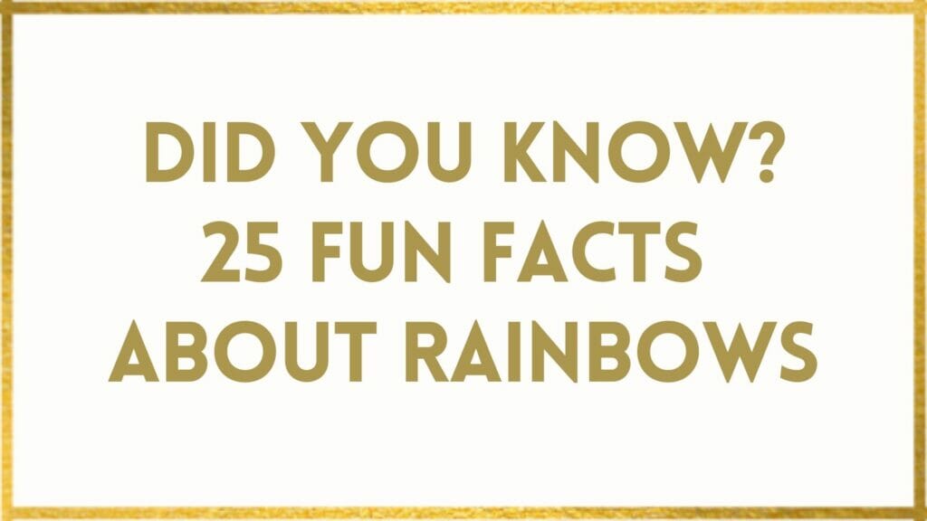 Facts About Rainbows