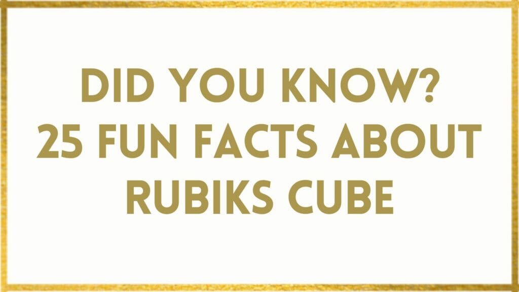 Facts About Rubiks Cube
