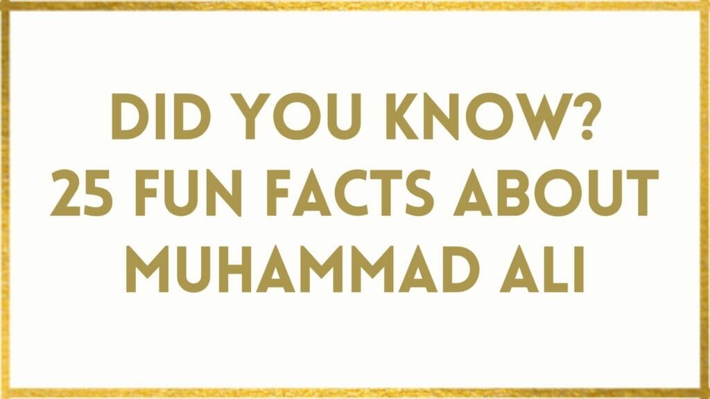 Facts About Muhammad Ali