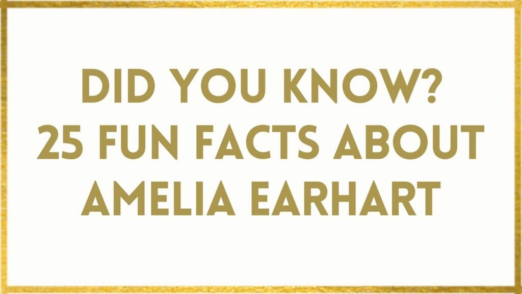 facts about Amelia Earhart