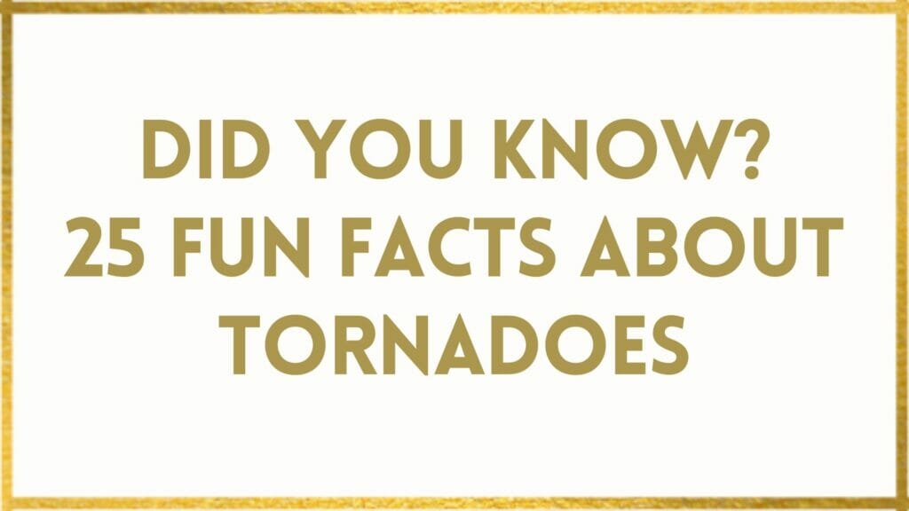 Facts About Tornadoes