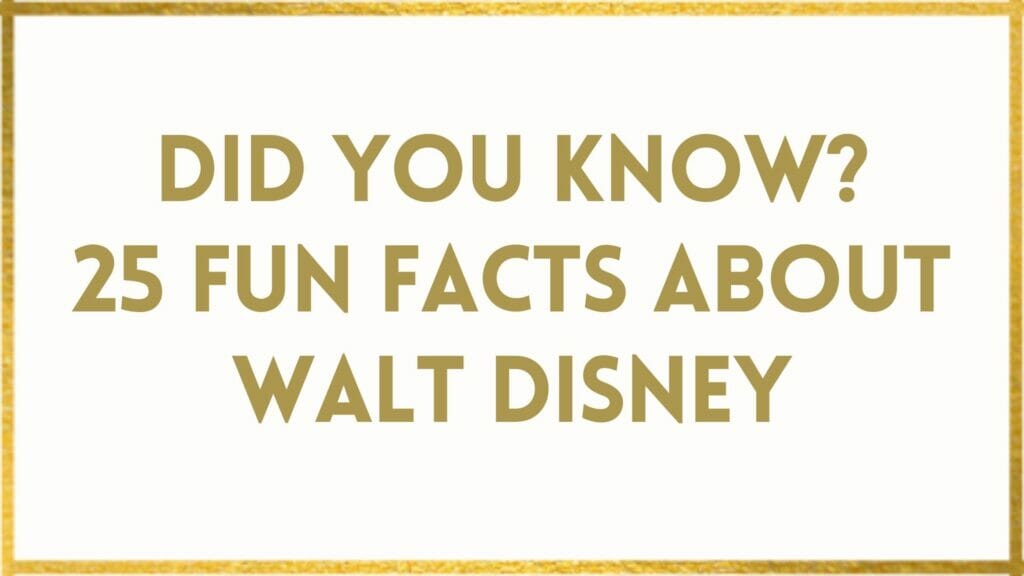 Facts About Walt Disney